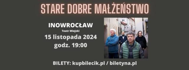 Koncert zespołu STARE DOBRE MAŁŻEŃSTWO