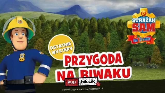 Strażak Sam na żywo: Przygoda na Biwaku