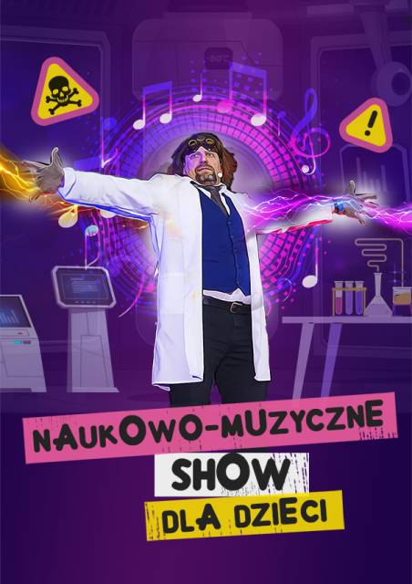 Naukowo-Muzyczne Show dla dzieci - "Szaleni Naukowcy"