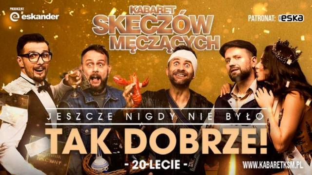 Kabaret Skeczów Męczących - Jeszcze nigdy nie było tak dobrze