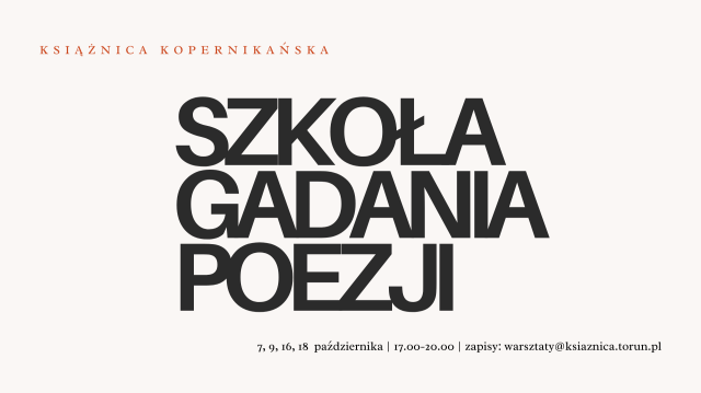 7, 9, 16 i 18 PAŹDZIERNIKA: Szkoła Gadania Poezji