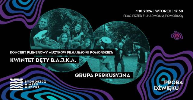 Próba dźwięku: Koncert plenerowy: kwintet dęty B.A.J.K.A. i grupa perkusyjna