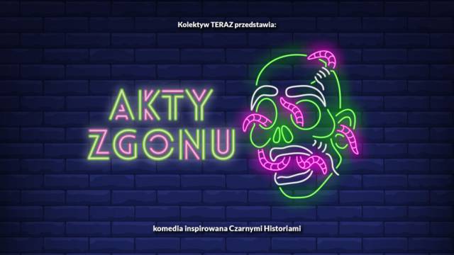 Akty Zgonu | Spektakl impro | Kolektyw TERAZ