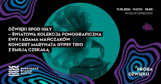 Dźwięki spod igły – światowa kolekcja fonograficzna Ewy i Adama Mańczaków | koncert Marynata Gypsy Trio i Emilii Czekały